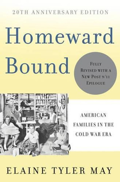 Homeward Bound: American Families in the Cold War Era