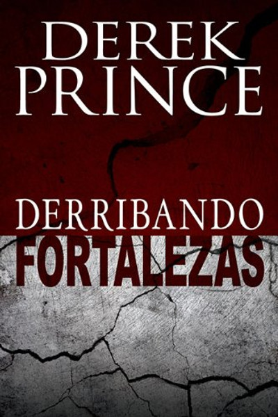 Derribando Fortalezas (Pulling Down Strongholds Spanish Edition)