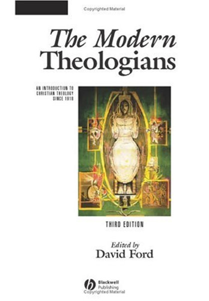 The Modern Theologians: An Introduction to Christian Theology Since 1918