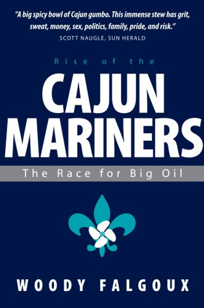 Rise of the Cajun Mariners: The Race for Big Oil