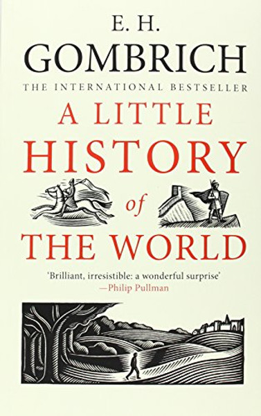 A Little History of the World (Little Histories)