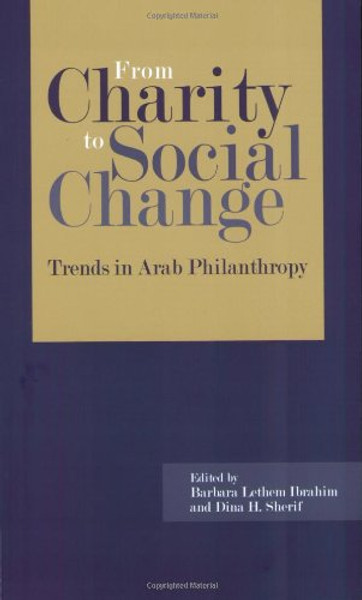 From Charity to Social Change: Trends in Arab Philanthropy