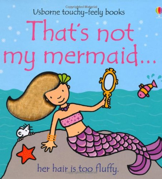 That's Not My Mermaid... (Usborne Touchy-Feely Books)