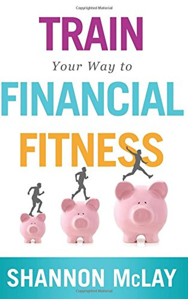 Train Your Way to Financial Fitness