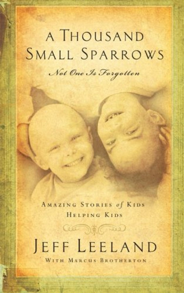 A Thousand Small Sparrows: Amazing Stories of Kids Helping Kids