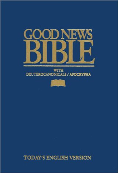 Good News Bible: With Deuterocanonicals/apocrypha