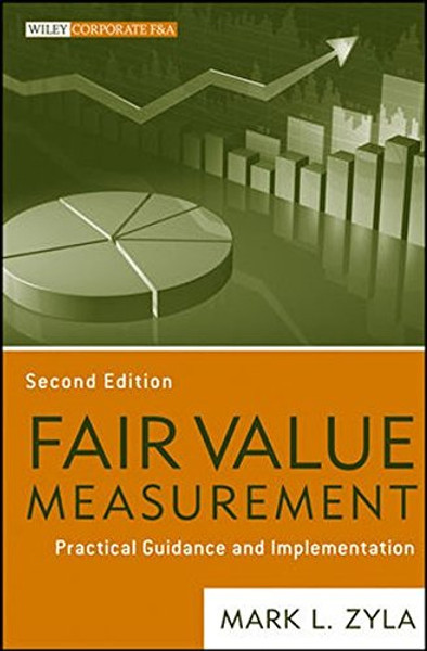 Fair Value Measurement: Practical Guidance and Implementation