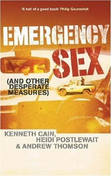 Emergency Sex: And Other Desperate Measures
