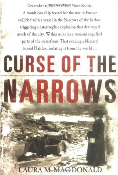 Curse of The Narrows: The Halifax Disaster of 1917