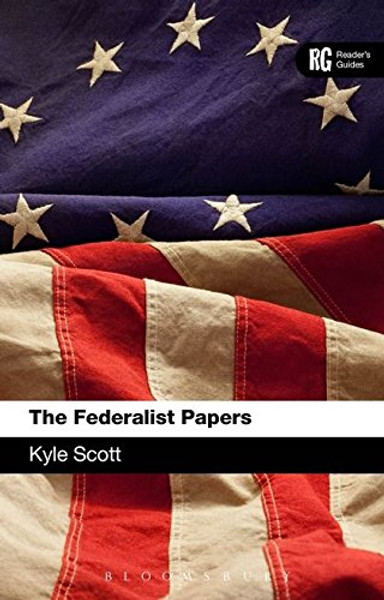 The Federalist Papers: A Reader's Guide (Reader's Guides)