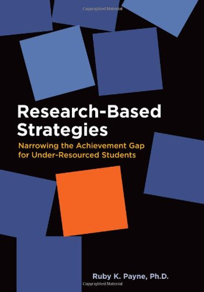 Research-Based Strategies: Narrowing the Achievement Gap for Under-Resourced Students (OUT OF PRINT)