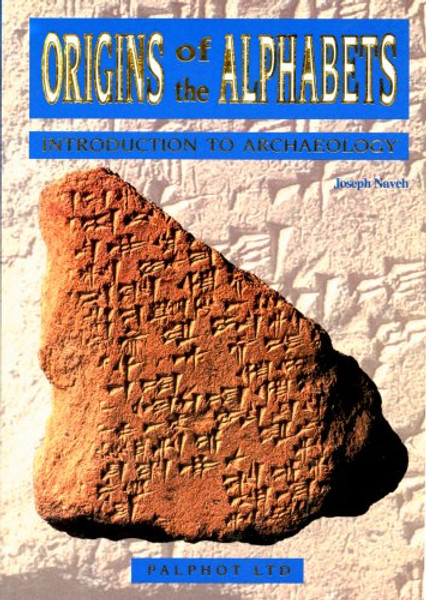 Origins of the Alphabets: Introduction to Archaeology