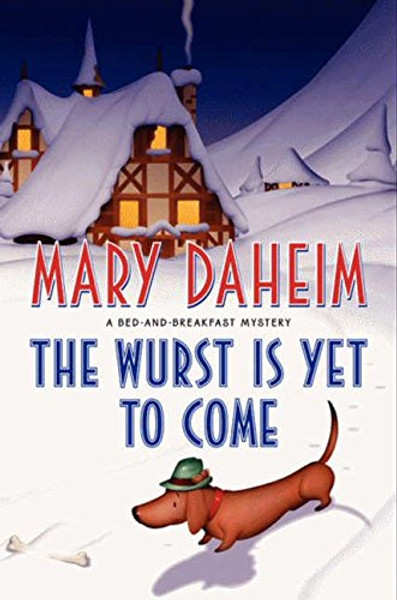 The Wurst Is Yet to Come: A Bed-and-Breakfast Mystery (Bed-and-Breakfast Mysteries)