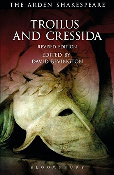 Troilus and Cressida: Third Series, Revised Edition (The Arden Shakespeare Third Series)