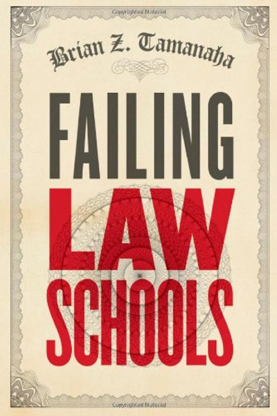 Failing Law Schools (Chicago Series in Law and Society)