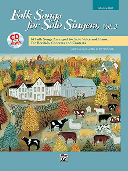 Folk Songs for Solo Singers, Vol 2: 14 Folk Songs Arranged for Solo Voice and Piano for Recitals, Concerts, and Contests (Medium Low Voice), Book & CD