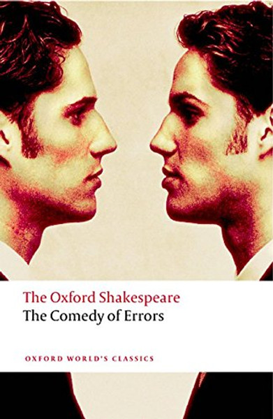 The Comedy of Errors: The Oxford Shakespeare The Comedy of Errors (Oxford World's Classics)