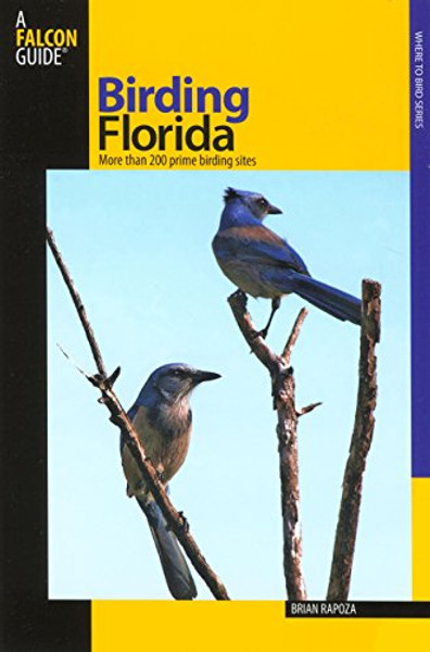 Birding Florida: Over 200 Prime Birding Sites at 54 Locations (Birding Series)