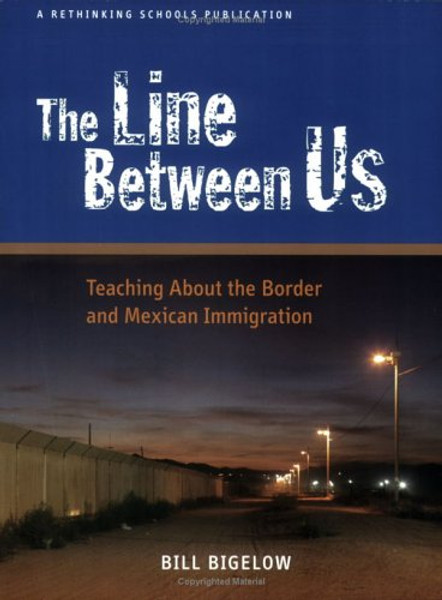 The Line Between Us: Teaching About the Border and Mexican Immigration