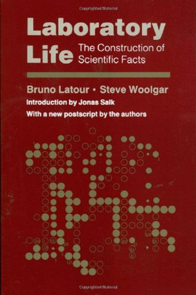 Laboratory Life: The Construction of Scientific Facts, 2nd Edition