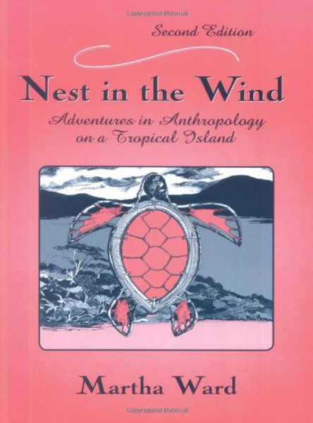 Nest in the Wind: Adventures in Anthropology on a Tropical Island, Second Edition