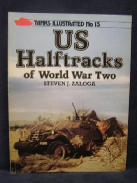 United States Half-tracks of World War Two (Tanks Illustrated)