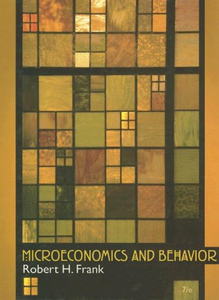 Microeconomics and Behavior, 7th Edition