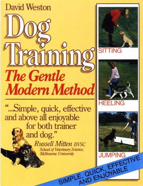 Dog Training : The Gentle Modern Manner