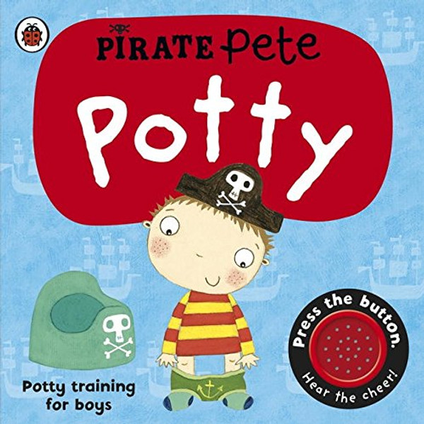 Pirate Pete's Potty (Pirate Pete and Princess Polly)