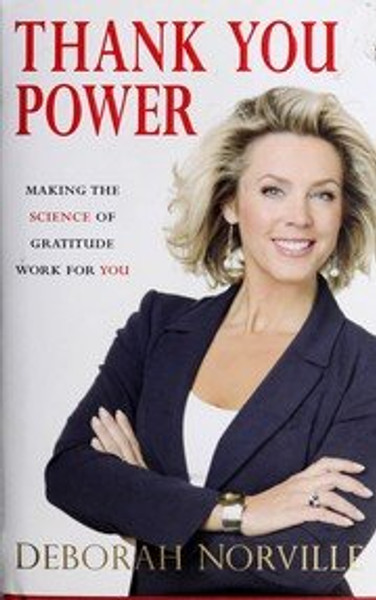 Thank You Power: Making the Science of Gratitude Work for You