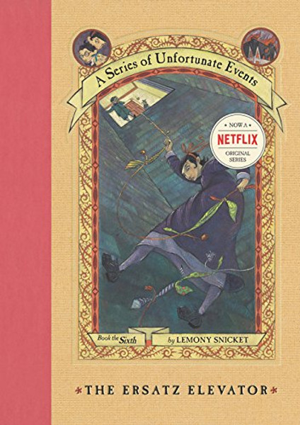 The Ersatz Elevator (A Series of Unfortunate Events, Book 6)