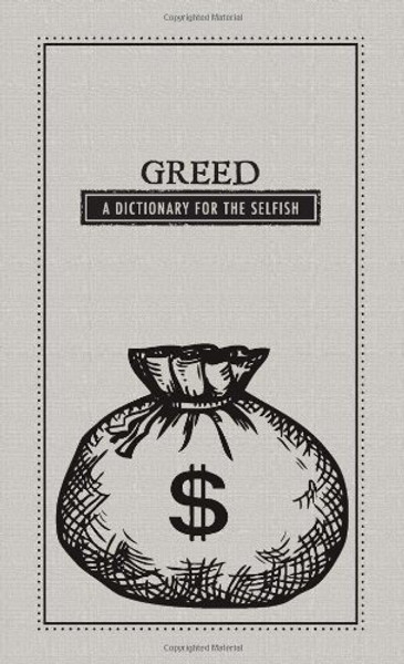 Greed: A Dictionary for the Selfish (The Deadly Dictionaries)