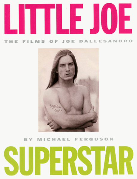 Little Joe, Superstar: The Films of Joe Dallesandro