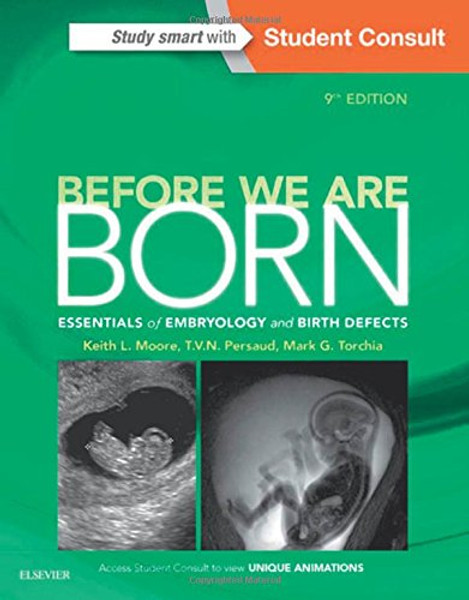 Before We Are Born: Essentials of Embryology and Birth Defects, 9e