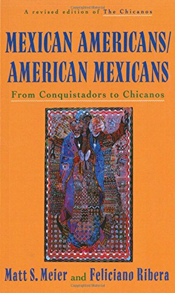 Mexican Americans/American Mexicans: From Conquistadors to Chicanos (American Century Series)