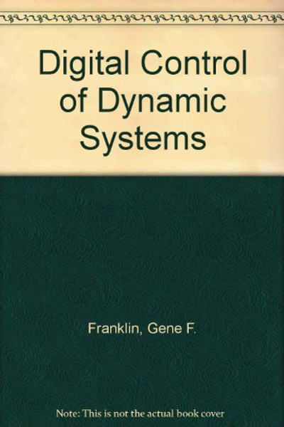 Digital Control of Dynamic Systems