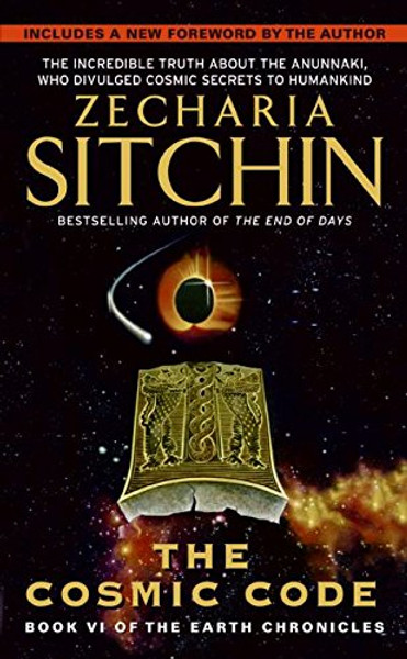 cosmic code: Book VI of the Earth Chronicles