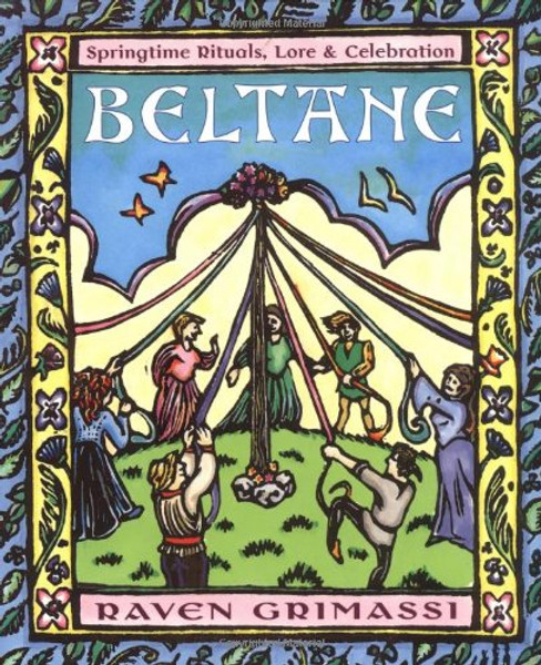 Beltane: Springtime Rituals, Lore, & Celebration