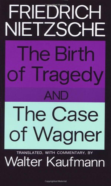 The Birth of Tragedy and The Case of Wagner