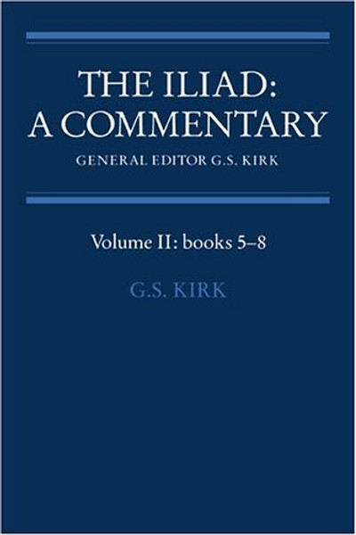 The Iliad: A Commentary: Volume 2, Books 5-8