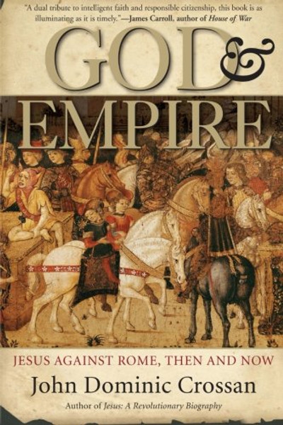 God and Empire: Jesus Against Rome, Then and Now