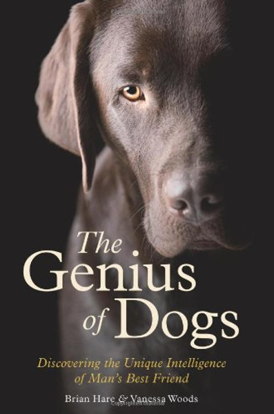The genius of dogs: discovering the unique intelligence of man's best friend