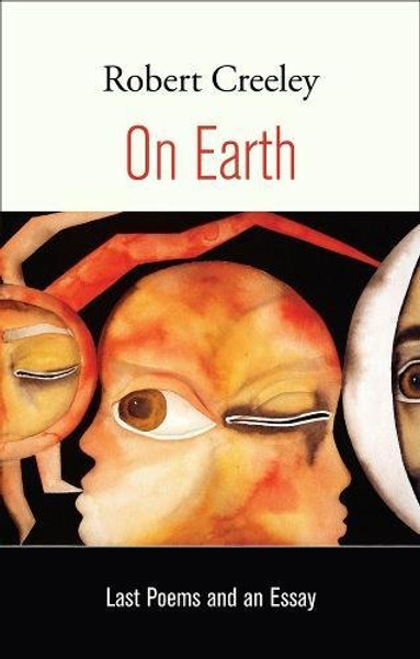 On Earth: Last Poems and an Essay