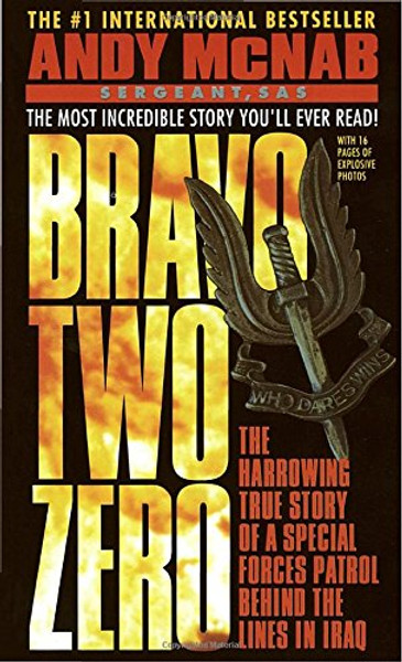 Bravo Two Zero: The Harrowing True Story of a Special Forces Patrol Behind the Lines in Iraq