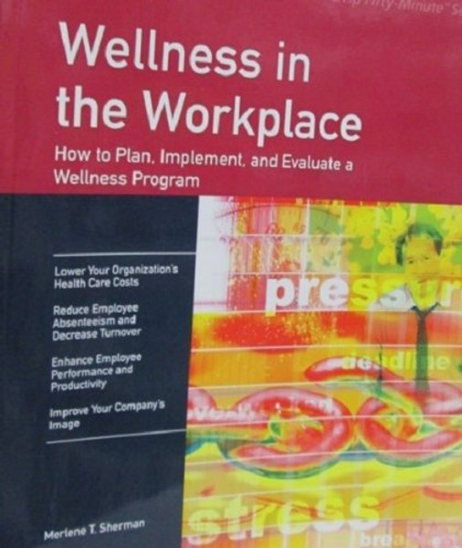 Wellness in the Workplace: How to Develop a Company Wellness Program (Fifty Minute Ser.)