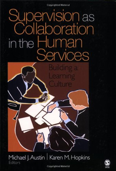 Supervision as Collaboration in the Human Services: Building a Learning Culture