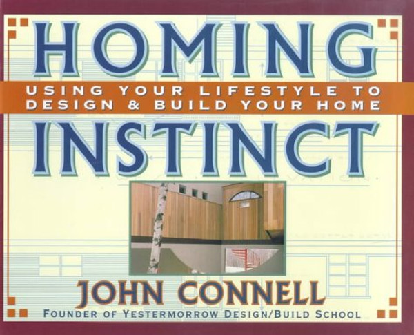 Homing Instinct: Using Your Lifestyle to Design & Build Your Home