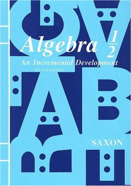 Algebra 1/2: An Incremental Development, Second Edition