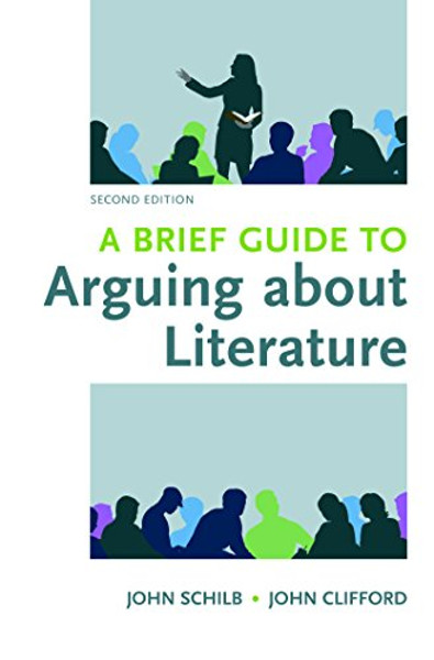 A Brief Guide to Arguing about Literature (Resources for Argumentation, Reading, Writing, and Research)