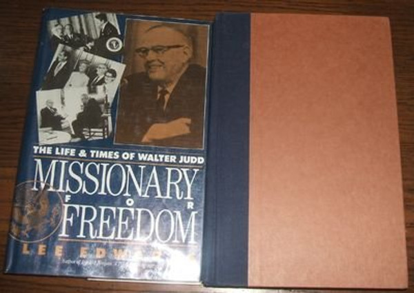 Missionary for Freedom the Life and Times of Walter Judd